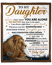 Never Feel That U Are Alone Lion Dad To Daughter Fleece Blanket - 50" x 60" front