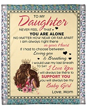 To My Daughter You Will Always Be My Baby Girl Fleece Blanket - 50" x 60" thumbnail