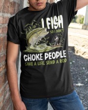 I Fish So I Don't Choke People Save A Life Classic T-Shirt apparel-classic-tshirt-lifestyle-27