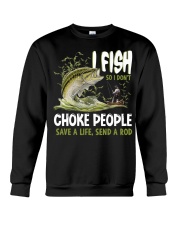 I Fish So I Don't Choke People Save A Life Crewneck Sweatshirt tile