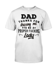 Thanks For Raising Me To Be AProfer Lady - For Dad Classic T-Shirt front