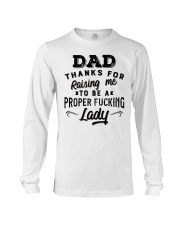 Thanks For Raising Me To Be AProfer Lady - For Dad Long Sleeve Tee tile