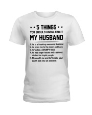 5 Things You Should Know About My Huband Ladies T-Shirt tile