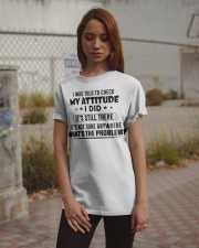 I Was Told To Check My Attitude Classic T-Shirt apparel-classic-tshirt-lifestyle-18
