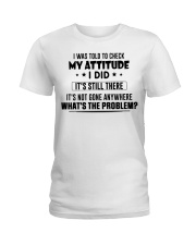 I Was Told To Check My Attitude Ladies T-Shirt tile