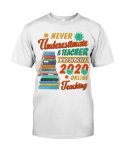 Never Underestimate A Teacher Who Survived 2020 Classic T-Shirt front