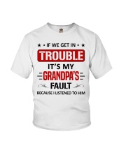 Trouble It's My Grandpas Fault - For Granddaughter Youth T-Shirt front
