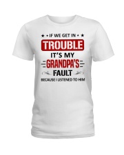 Trouble It's My Grandpas Fault - For Granddaughter Ladies T-Shirt tile
