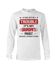 Trouble It's My Grandpas Fault - For Granddaughter Long Sleeve Tee tile