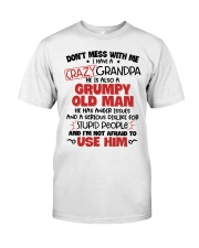 Don't Mess With Me I Have A Crazy Grandpa Classic T-Shirt tile