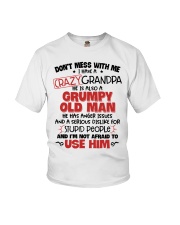 Don't Mess With Me I Have A Crazy Grandpa Youth T-Shirt front