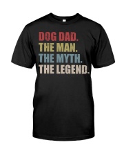 Dog Dad The Man The Myth The Legend Classic T-Shirt front