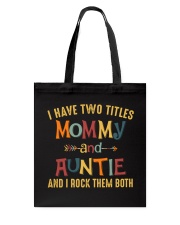 I Have Two Titles Mommy And Auntie Tote Bag tile