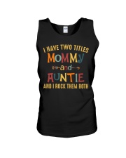 I Have Two Titles Mommy And Auntie Unisex Tank tile