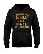 I Have Two Titles Mommy And Auntie Hooded Sweatshirt tile
