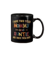 I Have Two Titles Mommy And Auntie Mug tile