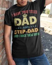 I Have Two Titles Dad And Stepdad Classic T-Shirt apparel-classic-tshirt-lifestyle-27
