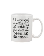 I survived another meeting - been an email Mug tile