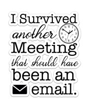 I survived another meeting - been an email Sticker tile