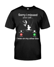 Sorry I Missed Your Call Fishing Classic T-Shirt front