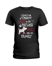DNA Test God IsFather Dogs Are Family-For Daughter Ladies T-Shirt front