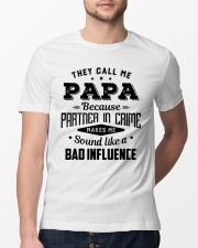 They Call Me Papa Bad Influence - For Dad Classic T-Shirt lifestyle-mens-crewneck-front-13