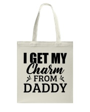 I Get My Charm From Daddy - For Daughter Tote Bag tile