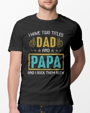 I Have Two Titles Dad And Papa Classic T-Shirt lifestyle-mens-crewneck-front-13
