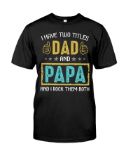 I Have Two Titles Dad And Papa Premium Fit Mens Tee tile