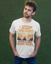 I Drink So I Don't Choke People Send Beer To Dad Classic T-Shirt apparel-classic-tshirt-lifestyle-front-43