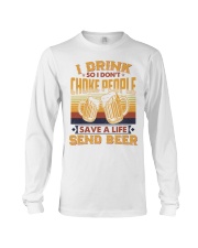 I Drink So I Don't Choke People Send Beer To Dad Long Sleeve Tee tile