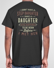 I've A Daughter Who Happened 2B Born B4 I Met Her Classic T-Shirt garment-tshirt-unisex-back-04
