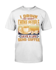 I Drink So I Don't Choke People Send Coffee To Dad Premium Fit Mens Tee tile