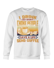 I Drink So I Don't Choke People Send Coffee To Dad Crewneck Sweatshirt tile