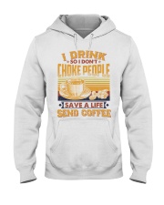 I Drink So I Don't Choke People Send Coffee To Dad Hooded Sweatshirt tile