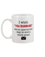 I wish you dumbass was an appropriate way to end Mug back