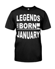 Legends are born in January Classic T-Shirt front