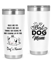 Best Dog Mom thanks for feeding me and scooping up 20oz Tumbler front