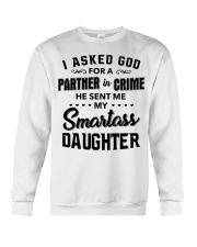 Asked God For A Partner Sent Smartass Daughter Crewneck Sweatshirt tile