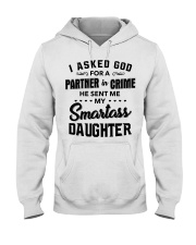 Asked God For A Partner Sent Smartass Daughter Hooded Sweatshirt tile