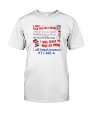 I Will Teach Because I Care Classic T-Shirt front