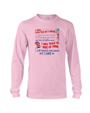 I Will Teach Because I Care Long Sleeve Tee thumbnail