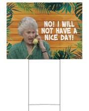 No I Will Not Have A Nice Day 24x18 Yard Sign back
