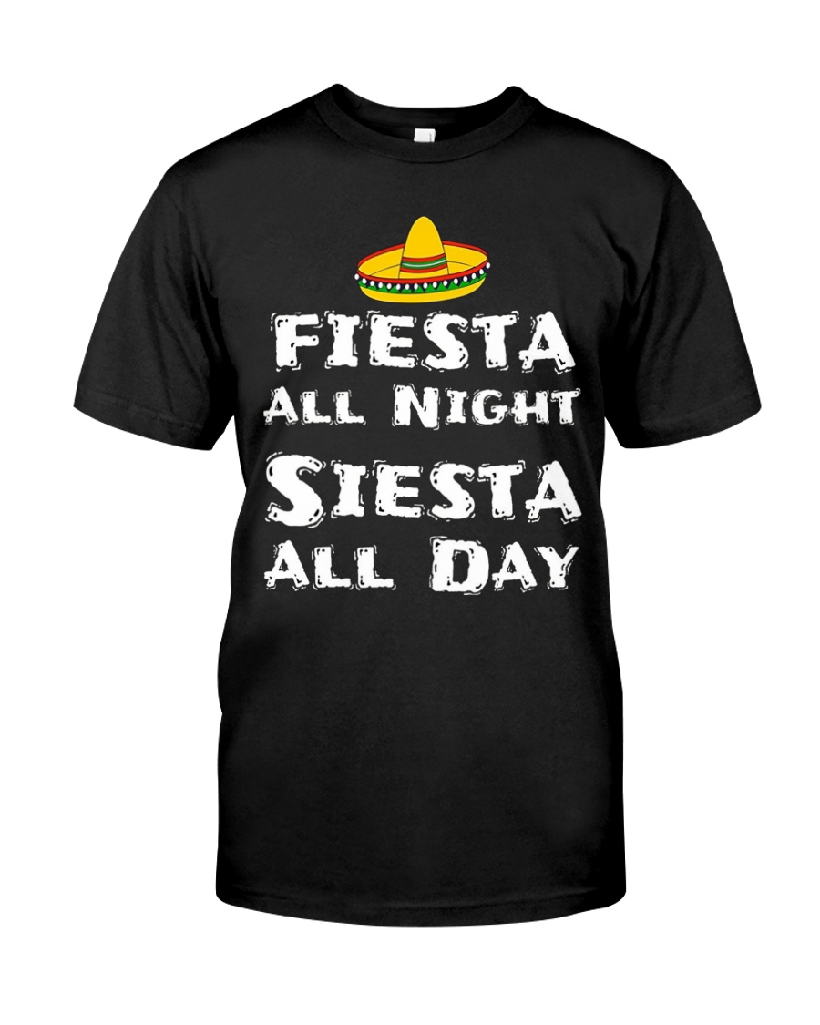 FIESTA ALL NIGHT SIESTA ALL DAY CINCO DE MAYO Premium Fit Mens Tee