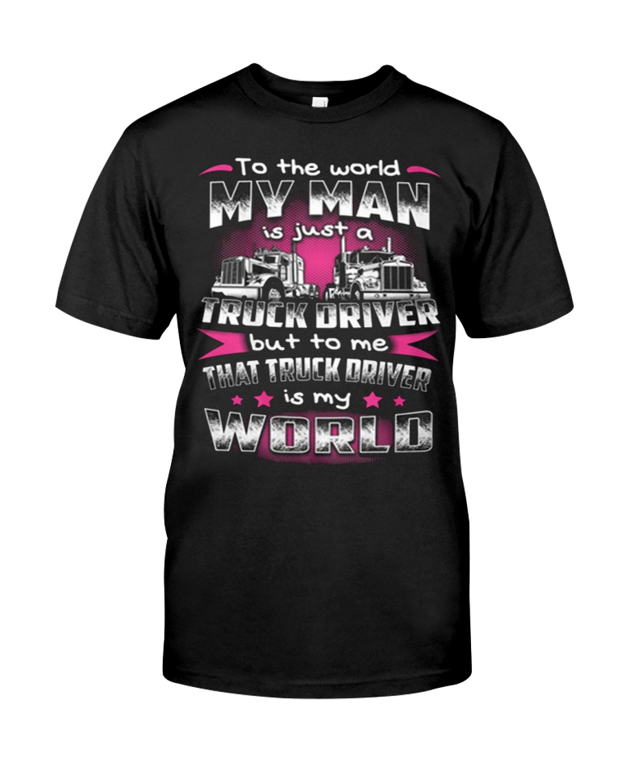 MY MAN TRUCK DRIVER IS MY WORLD Premium Fit Mens Tee