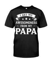 I GET MY AWESOMENESS FROM MY PAPA Premium Fit Mens Tee front