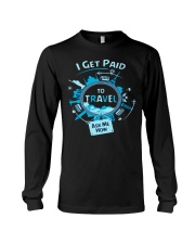 I GET PAID TO TRAVEL Long Sleeve Tee thumbnail