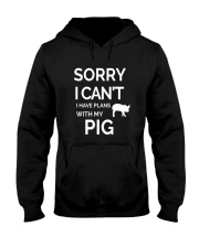 SORRY I CANT I HAVE PLANS WITH MY PIG Hooded Sweatshirt thumbnail