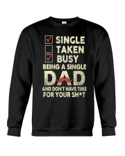 Single Taken Busy Dad T Shirt Crewneck Sweatshirt thumbnail