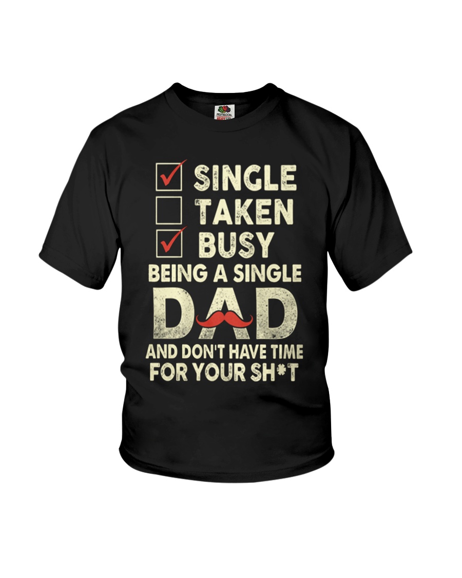Single Taken Busy Dad T Shirt Youth T-Shirt